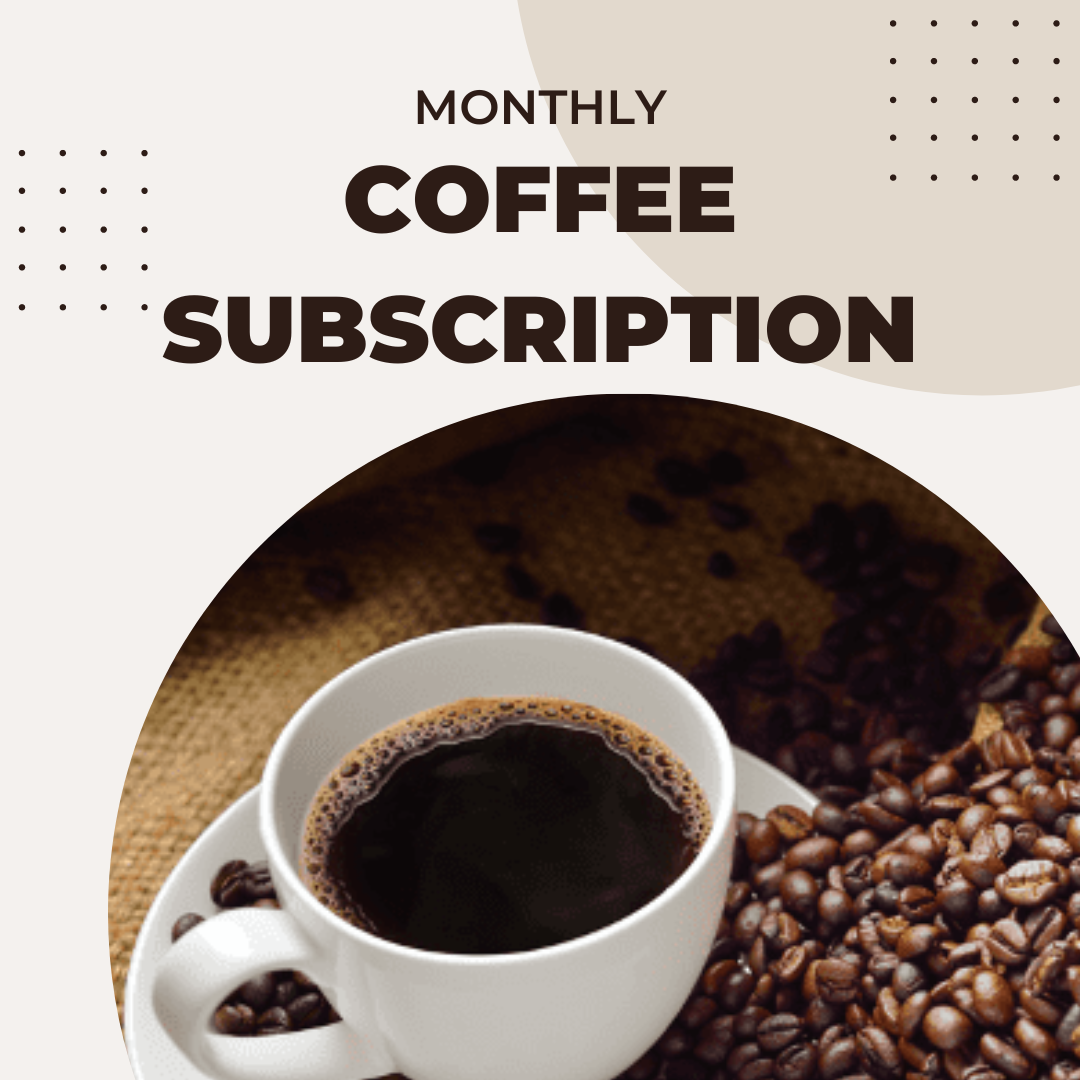 Coffee Subscription - Various Monthly Options